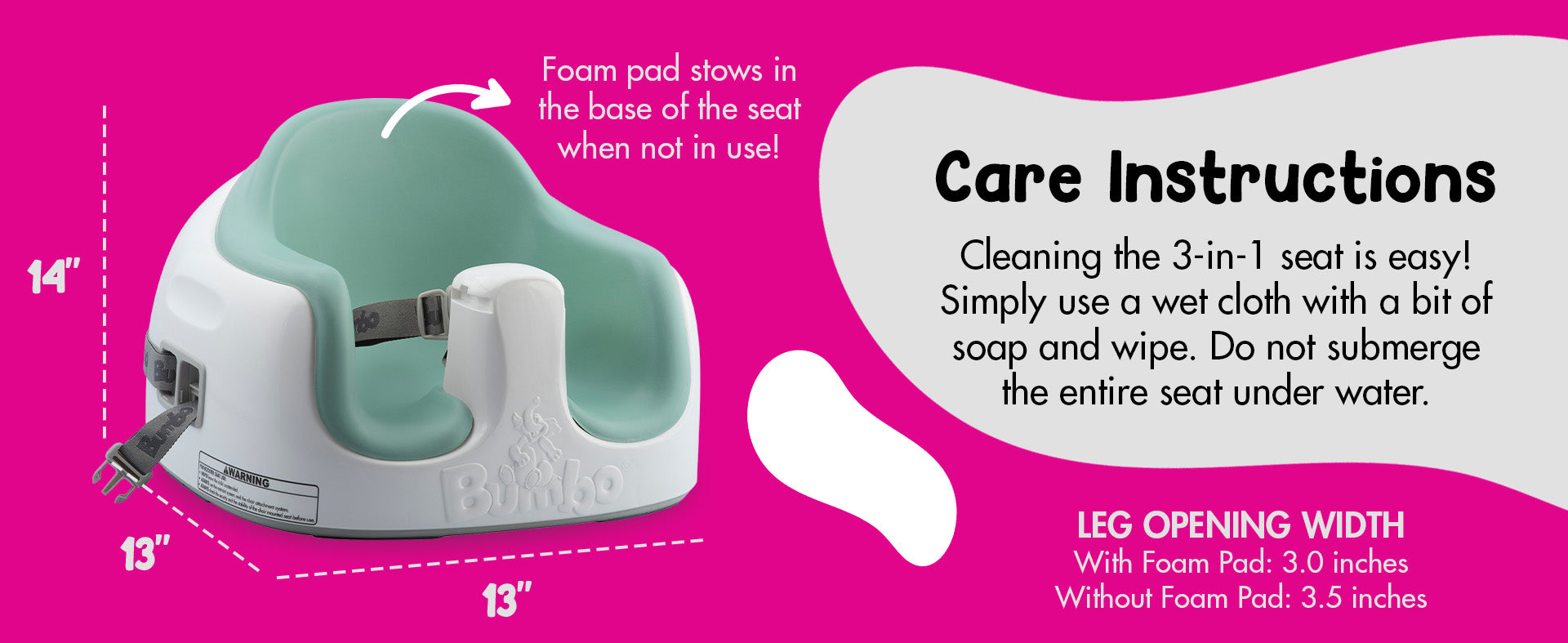 Easy to clean with a damp, soapy cloth; foam pad storage and removable foam insert for more legroom