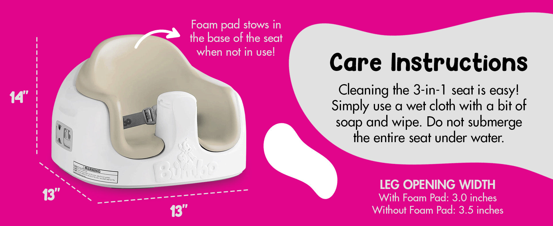 Easy to clean with a damp, soapy cloth; foam pad storage and removable foam insert for more legroom